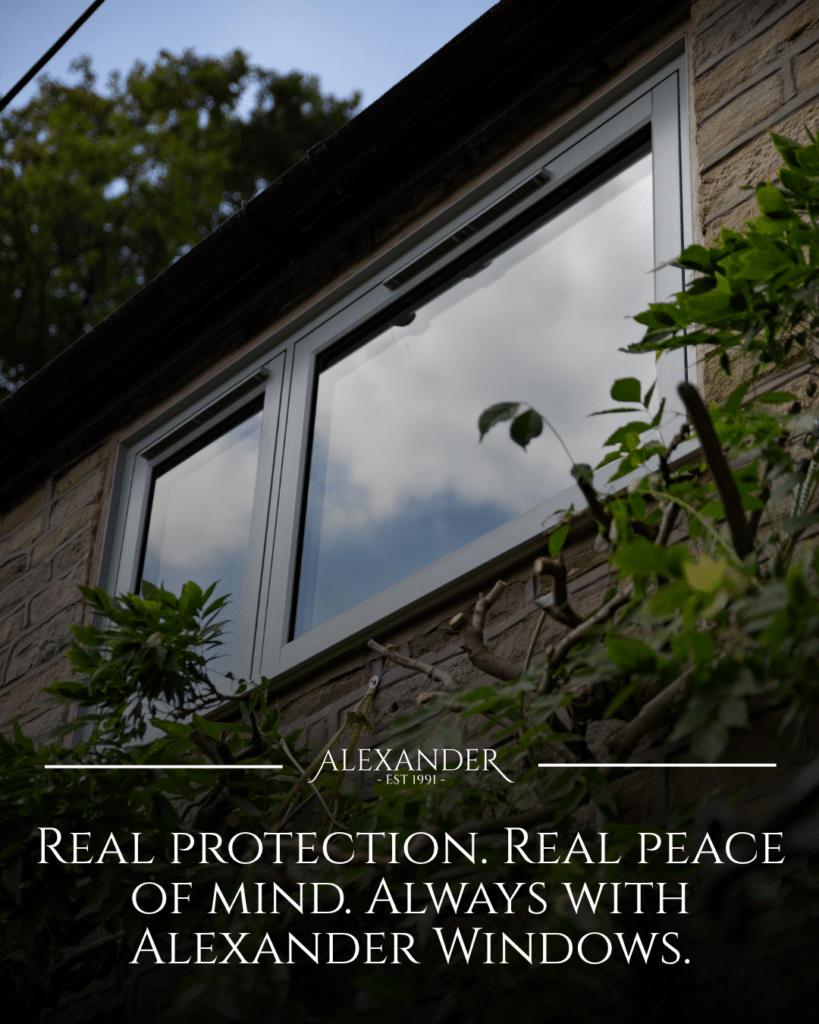 real protection. real peace of mind. always with Alexander Windows.